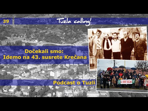 Dočekali smo: Idemo na 43. susrete Krečana - Tuzla calling - Podcast