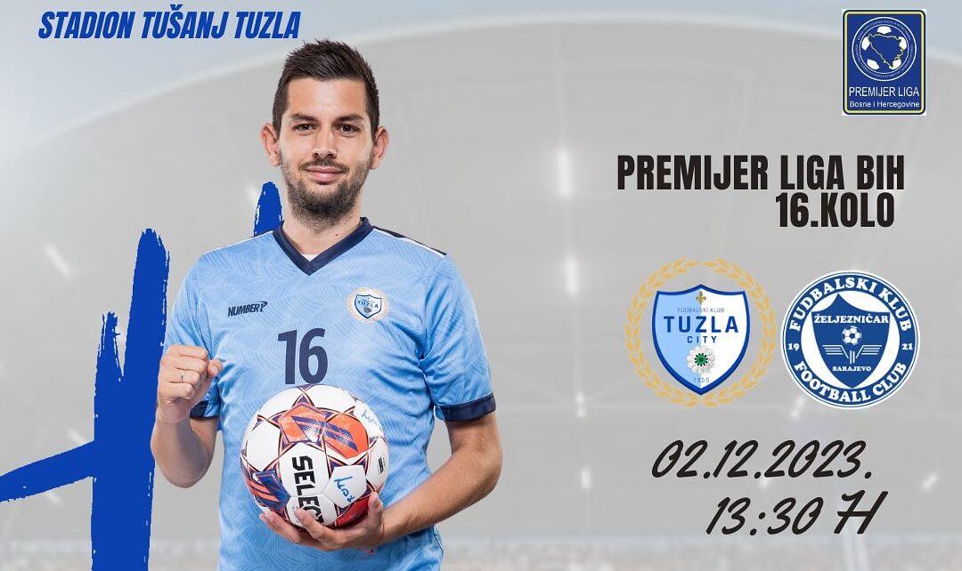 tuzla city Najava utakmice Tuzla City - Željezničar