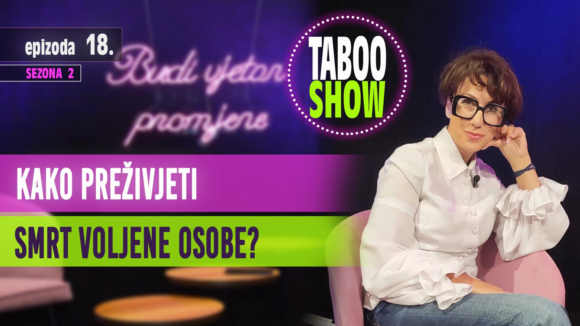 TABOO SHOW YT 18 Naslovna fotografija za 18. epizodu podcasta Taboo Show u kojoj razgovaramo o tugi i kako preživjeti smrt voljene osobe