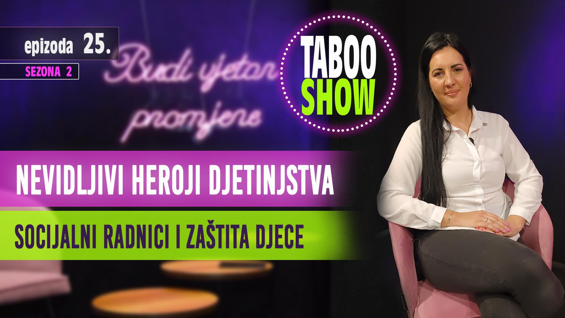 TABOO SHOW YT 25 Naslovna fotografija za 25. epizodu podcasta Taboo Show u kojoj razgovarmo o socijalnim radnicima kao zaštitnicima dječjih prava