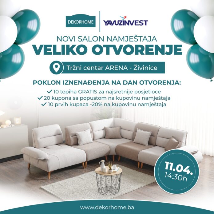 Veliko otvorenje salona namještaja DEKORHOME u Živinicama – pokloni za prve posjetioce!
