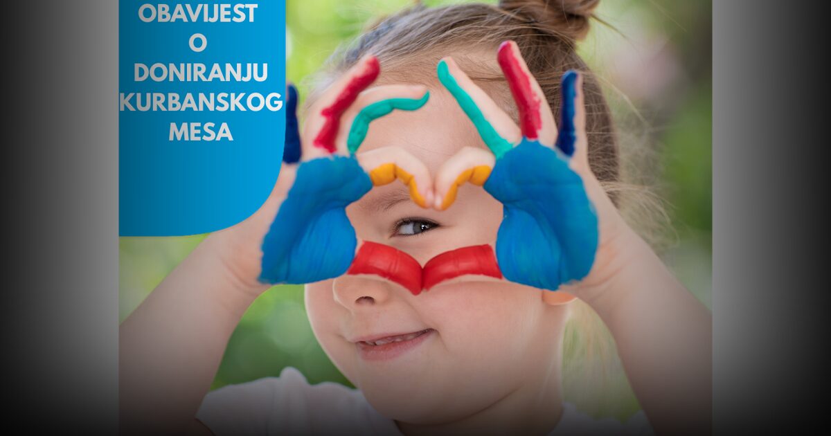 donacije kurbanskog mesa sos djecija sela Donacije kurbanskog mesa za djecu iz SOS sela moguće 6. i 7. juna