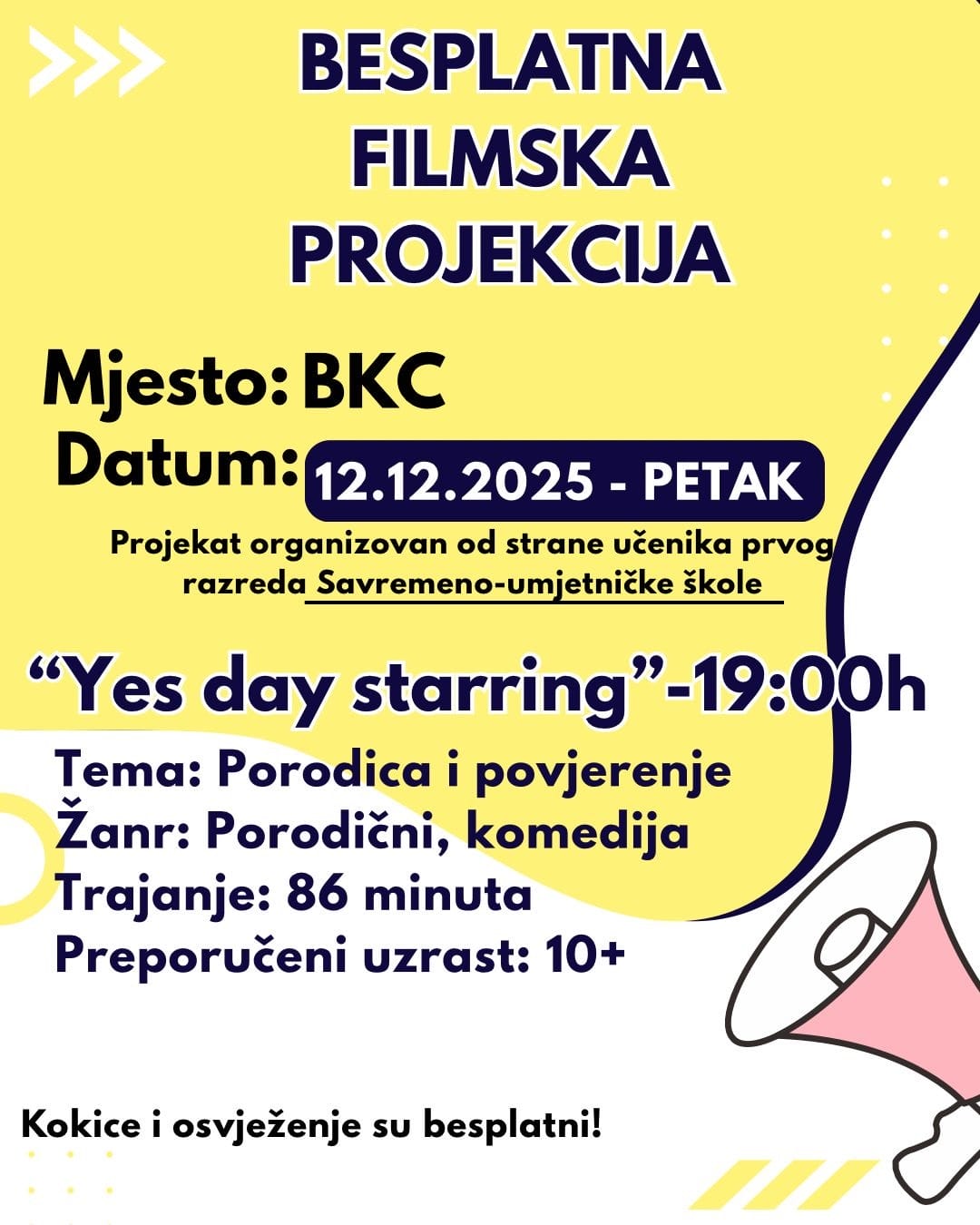 Udruženje „Mladi Tuzle“ i Srednja „Savremeno–umjetnička škola“ Tuzla, u saradnji s Bosanskim kulturnim centrom TK, organizuju u petak, 12. decembra 2025. godine, besplatnu projekciju filma „Yes Day“.