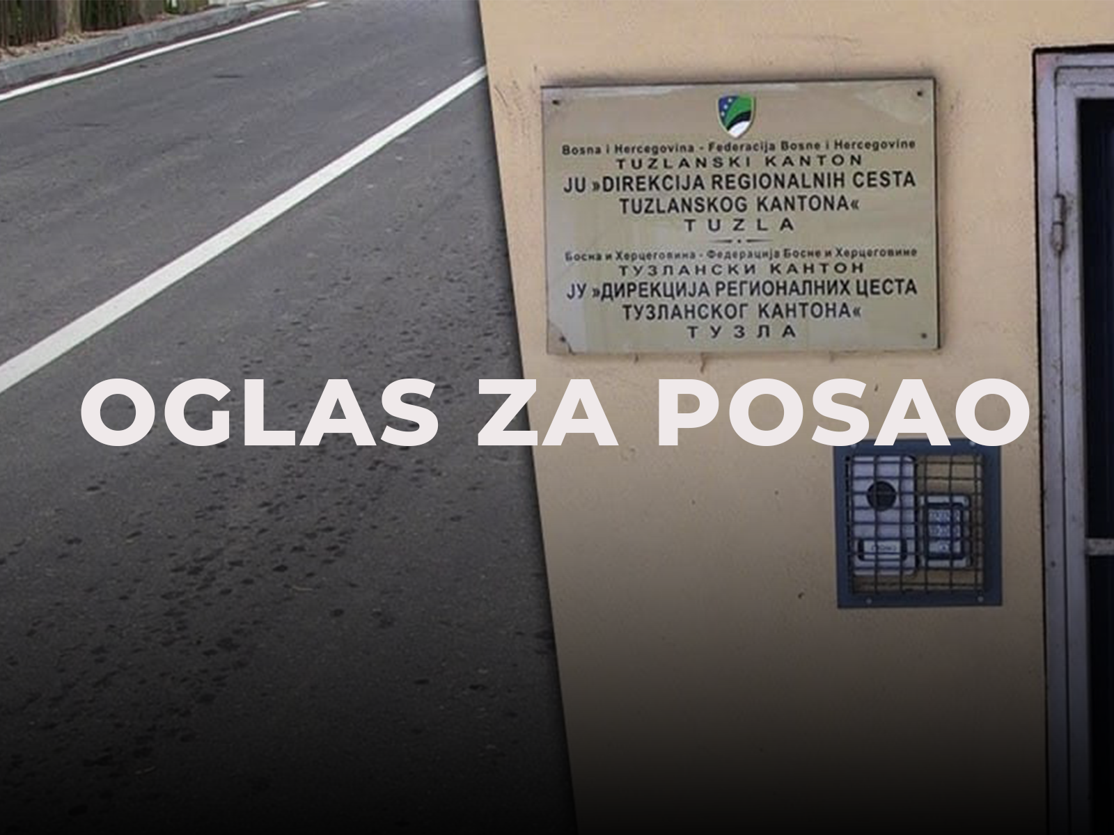 DIREKCIJA CESTA OGLAS Direkcija regionalnih cesta TK zapošljava na neodređeno vrijeme