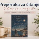 Vidimo se u augustu, preporuka za čitanje romana Gabriela Garcíje Márqueza uz šolju kafe i cvijeće