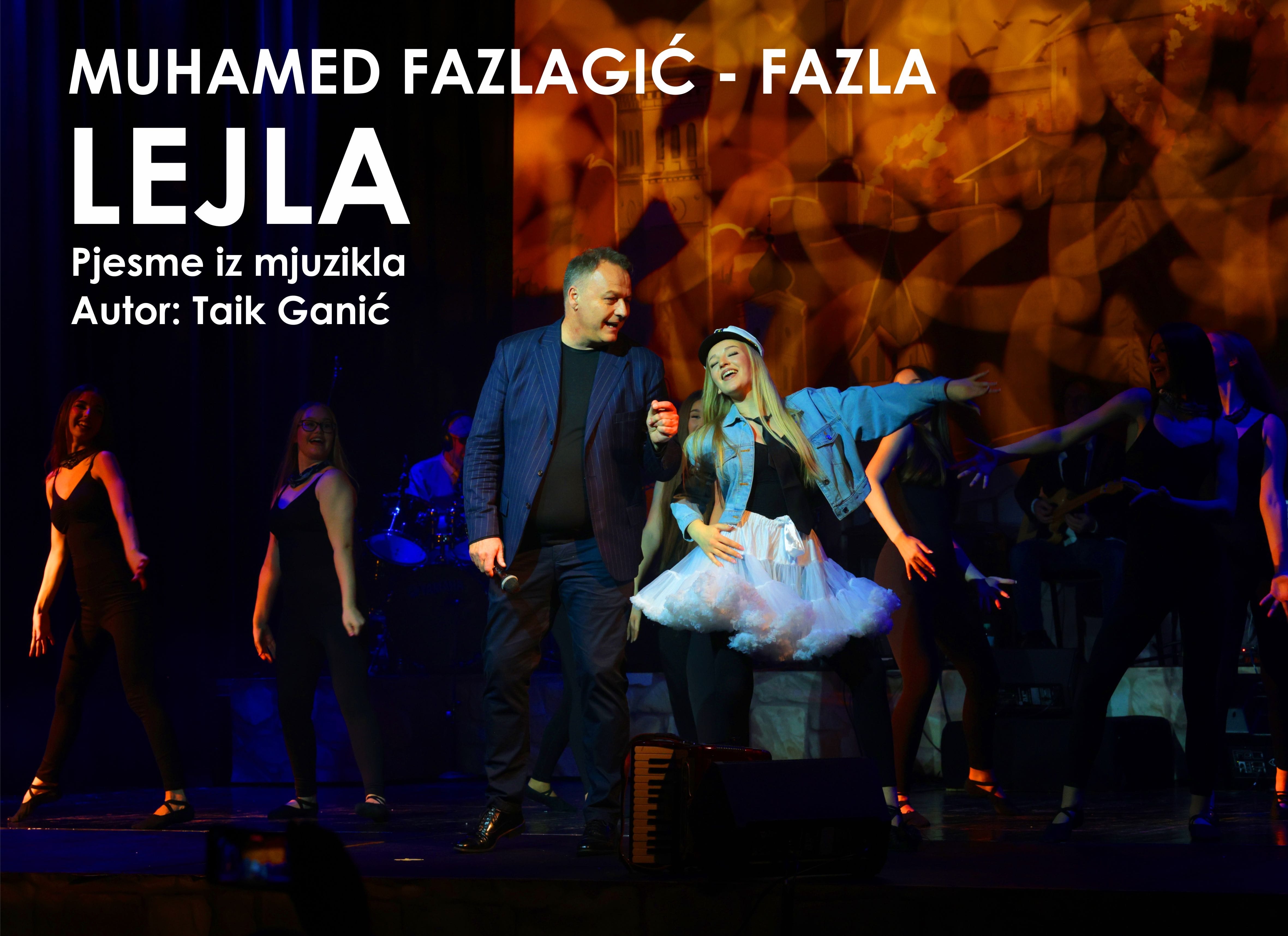 Muhmed Fazlagic Fazla - Lejla objava Premijerno objavljena pjesma „Lejla“ iz mjuzikla „Travnik je voljeti lako“ u izvedbi Fazle i Taika Ganića