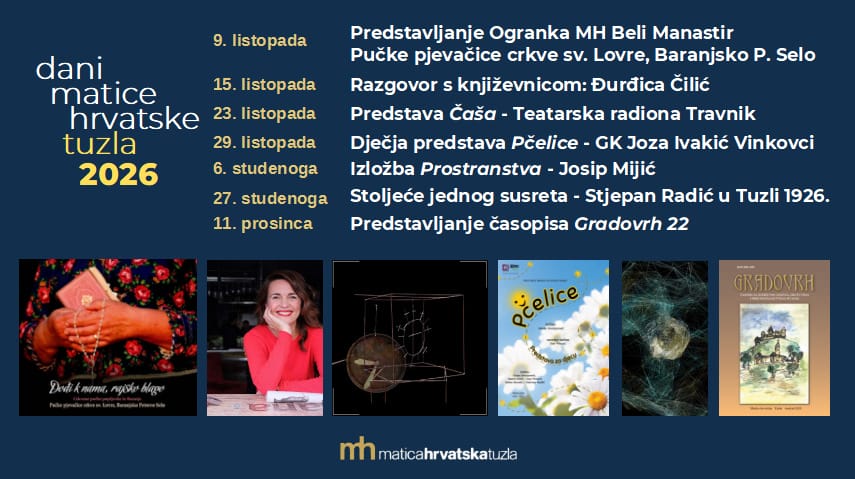 dani matice hrvatske Dani Matice hrvatske Tuzla 2026: Bogat kulturni program povodom 25 godina djelovanja